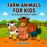 Farm Animals for Kids: An Illustrated Early Learning Book for Curious Little Explorers
