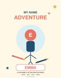 My Name Adventure: Emma: A Fun Name & Letter Practice Book for Young Learners