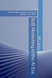 B2B Marketing in the AI Era: An Operator’s Guide to Demand, Pipeline, and Trust