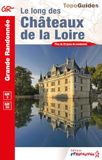 Le Federation Francaise De La Randonnee Pedestre Grande Randonnée- Le long des châteaux de la Loire GR3/GR3B