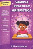 Vamos a Praticar Aritmética: Actividades de Aritmética para Niños de 8 a 9 ãnos Volumen II