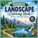 Wonderful Landscape Coloring Book: Bold and Easy Nature Scenes Featuring Mountains, Lakes, Waterfalls, Forests, Beaches and Peaceful Outdoor Views for Relaxation