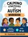 Calming Strategies for Autism: Social Emotional Learning Autism Workbook