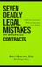 Seven Deadly Legal Mistakes in Business Contracts: Shield Your Contracts Without Going to Law School