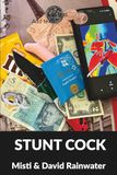 STUNT COCK: of sex & love