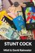 STUNT COCK: of sex & love