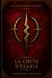 Les Chroniques de Sarel - Tome 2: La Chute d'Ësarià