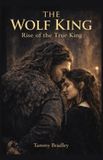 The Wolf King Rise of the True King - Paperback