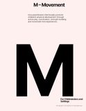 M - Movement: How practitioners intentionally promote children’s physical development through active play, coordination, strength-building and movement-rich experiences.