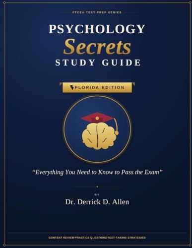 FTCE Psychology Secrets Study Guide: Florida Edition — Everything You Need to Know to Pass the Exam