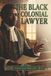 The Black Colonial Lawyer