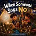 When Someone Says No: A Big Feelings Story About Handling Disappointment, Respecting Choices, and Finding What to Do Next