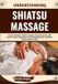 Understanding Independently Published Understanding Shiatsu Massage: Pressure Techniques, Meridian Concepts, Session Preparation, Safe Practice, Common Applications, and Practical Guidance