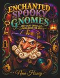 Enchanted Spooky Gnomes Coloring Book for Adults