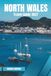 NORTH WALES TRAVEL GUIDE 2027: Eryri, Conwy, Anglesey & the North Wales Coast — Hiking, Castles, Beaches & Road Trips