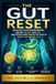 The Gut Reset: Healing Your Microbiome, Ending Bloat and IBS, and Rebuilding Digestive Health from the Inside Out.