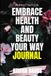 FabFitActive Embrace Health and Beauty Your Way: JOURNAL