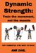 Dynamic Bol Dynamic Strength: Train the movement, not the muscle: Why commercial gyms make you weak Paperback