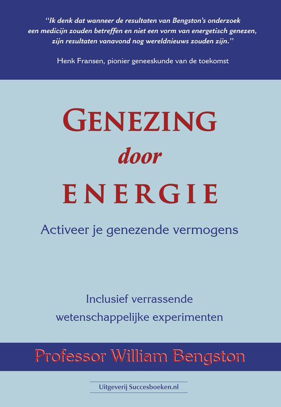 Succesboeken.nl Genezing door energie | Prof. William Bengston | Paperback
