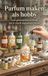 Parfum Andries B.V. Parfum maken als hobby: Van geursamenstelling tot je eigen signature blend
