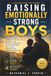 Raising Emotionally Strong Boys
