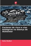 Factores Edicoes Nosso Conhecimento Factores de risco e vias biológicas na doença de Alzheimer