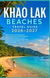 Khao Lak Beaches Travel Guide 2026–2027