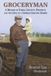 Groceryman: A Memoir of Family, Identity, Prophecy, and the Fate of a Storied Grocery Empire