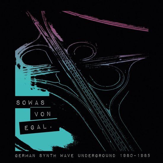 Sonic Rendezvous Various Artists - Sowas Von Egal. German Synth Wave Underground 1980-1985 (LP)