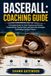BASEBALL: Coaching Guide