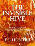 The Libri GmbH The Invisible Hive: Honey, Mead and Beekeeping in Celtic Europe Paperback