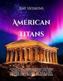 American Titans: Antediluvian History & Ancient Cultures