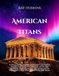 American Titans: Antediluvian History & Ancient Cultures