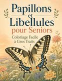 Papillons et Libellules pour Seniors Coloriage Facile à Gros Traits