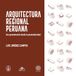 Arquitectura regional peruana: Una aproximación desde la posmodernidad