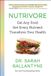 Nutrivore: Eat Any Food, Get Every Nutrient, and Transform Your Health