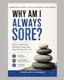 WHY AM I ALWAYS SORE?: Maintain Healthy Joints and Stay Strong After 30