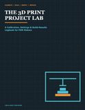 The 3D Print Project Lab: A Calibration, Settings & Build-Results Logbook for FDM Makers