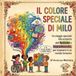 IL COLORE SPECIALE DI MILO: UN VIAGGIO SPECIALE ALLA SCOPERTA DELL' AUTISMO E DELLA NEURODIVERSITA', PER IMPARARE A CRESCERE INSIEME IN UN MONDO INCLUSIVO.