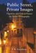Public Street, Private Images: vignettes and ethical pauses for public photography