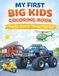 MY FIRST BIG KID COLORING BOOK: Trucks, Cars & Things That Go!