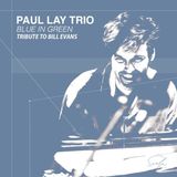 Blue Paul Lay Trio - Blue In Green - Tribute To Bill Evans (CD)