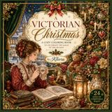 A Victorian Christmas: A Cozy Coloring Advent
