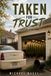 Taken for Trust
