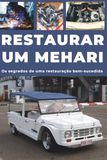 RESTAURAR UM MEHARI: Repare. Aumente a fiabilidade. Faça a manutenção. Conduza.