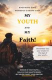MY YOUTH AND MY FAITH: Enjoying my Youth and Keeping My Faith