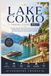 LAKE COMO TRAVEL GUIDE 2027: Vacation Planner with Scenic Towns, Ferry Routes, Hidden Gems, Local Cuisine, Best Attractions, Day Trips, Itineraries, and Essential Travel Tips