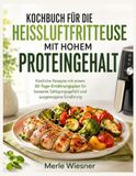 Kochbuch für die Heißluftfritteuse mit hohem Proteingehalt