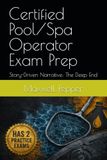 Certified Pool/Spa Operator Exam Prep: Story-Driven Narrative: The Deep End