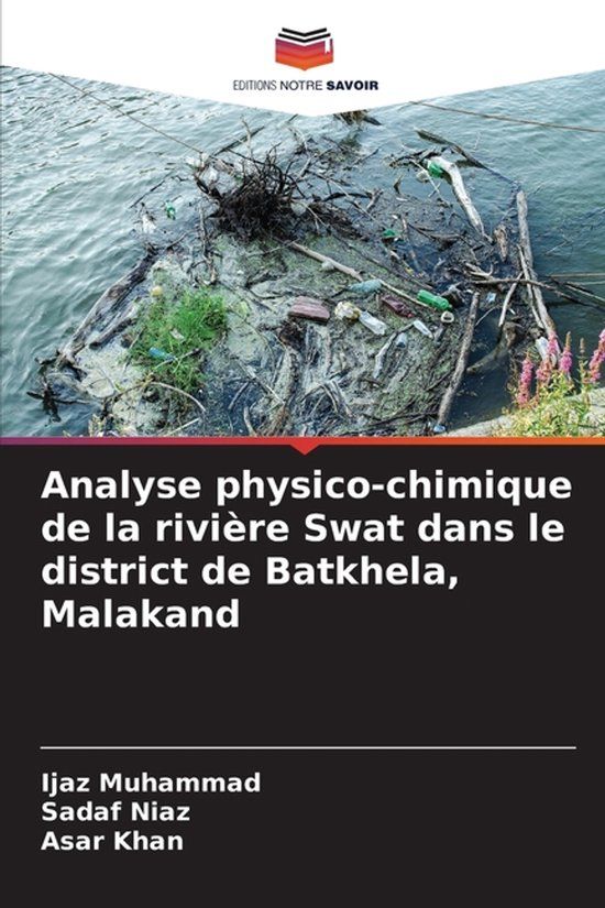 Analyse Editions Notre Savoir Analyse physico-chimique de la rivière Swat dans le district de Batkhela, Malakand